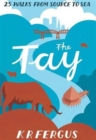 The Tay : 25 Walks from Source to Sea - Book