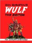 Ron Embleton's Wulf the Briton : The Complete Adventures - Book