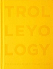 Trolleyology : A Visionary in Publishing - The First Ten Years of Trolley Books - Book
