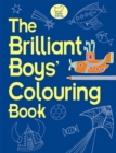 The Brilliant Boys' Colouring Book - Book