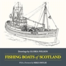 Fishing Boats of Scotland : Drawings by Gloria Wilson - Book