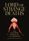 Lord Of Strange Deaths : The Fiendish World of Sax Rohmer - Book