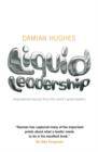 Liquid Leadership : Inspirational lessons from the world's great leaders - eBook