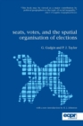 Seats, Votes, and the Spatial Organisation of Elections - Book