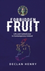FORBIDDEN FRUIT - Life and Catholicism in Contemporary Ireland - Book