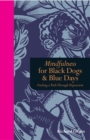 Mindfulness for Black Dogs & Blue Days : Finding a path through depression - Book