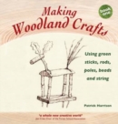 Making Woodland Crafts : Using Green Sticks, Rods, Poles, Beads and String. Book one - Book