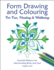 Form Drawing and Colouring : For Fun, Healing and Wellbeing - Book