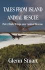 Tales from Island Animal Rescue : Dark Wings Over Animal Rescue Pt. 2 - Book