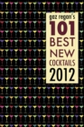 Gaz Regan's 101 Best New Cocktails 2012 - Book