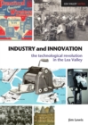 Industry and Innovation : The Technological Revolution in the Lea Valley - Book