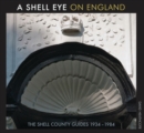 A Shell Eye on England : The Shell County Guides 1934 - 1984 - Book