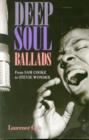 Deep Soul Ballads : From Sam Cooke to Stevie Wonder - Book