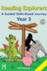Reading Explorers Year 3 : A Guided Skills-Based Journey - eBook