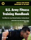 U.S. Army Fitness Training Handbook : The Official U.S. Army Physical Readiness Training Manual (August 2010 Revision, Training Circular TC 3-22.20) - Book
