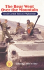 The Bear Went Over the Mountain : Soviet Combat Tactics in Afghanistan - Book