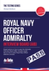 Royal Navy Officer Admiralty Interview Board Workbook: How to Pass the AIB Including Interview Questions, Planning Exercises and Scoring Criteria - Book