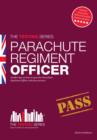 Parachute Regiment Officer: How to Become a Parachute Regiment Officer - Book