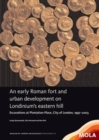 ?An early Roman fort and urban development on Londinium’s eastern hill - Book