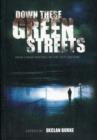 Down These Green Streets : Irish Crime Writing in the 21st Century - Book