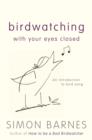 Birdwatching with Your Eyes Closed - Book