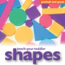 Teach Your Toddler: Shapes - Book