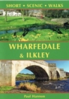 Wharfedale & Ilkley : Short Scenic Walks - Book