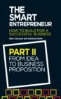 The Smart Entrepreneur (Part II: From idea to business proposition) - eBook