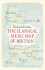 The Classical Music Map of Britain - Book