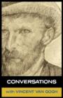 Conversations with Van Gogh : In His Own Words - Book
