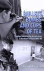 Bullets, Bombs and Cups of Tea : Further Voices of the British Army in Northern Ireland 1969-98 - Book