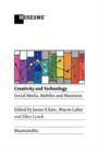 Creativity and Technology : Social Media, Mobiles and Museums - Book