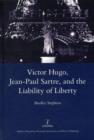 Victor Hugo, Jean-Paul Sartre, and the Liability of Liberty - Book