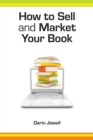 How To Sell And Market Your Book - Book