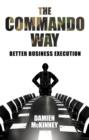 The Commando Way : Extraordinary Business Execution - Book