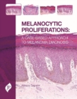 Melanocytic Proliferations : A Case-Based Approach to Melanoma Diagnosis - Book