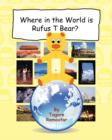 Where in the World is Rufus T Bear? - Book