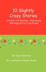 10 Slightly Crazy Stories - Book