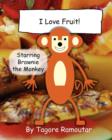 I Love Fruit! : Starring Brownie the Monkey - Book