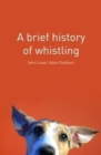 A Brief History of Whistling - Book
