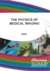 The Physics of Medical Imaging - DVD