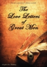 The Love Letters of Great Men - the Most Comprehensive Collection Available - Book