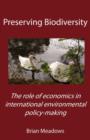 Preserving Biodiversity : The Role of Economics in International Environmental Policy-making - Book
