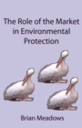 The Role of the Market in Environmental Protection - Book