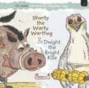Shorty the Warty Warthog & Dwight the Bright Kite - Book