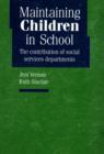 Maintaining Children in School : The contribution of social services departments - eBook