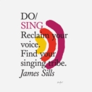 Do Sing: Reclaim your voice. Find your singing tribe - eAudiobook