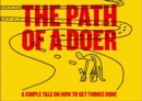 The Path of a Doer : A Simple Tale Of How To Get Things Done - Book