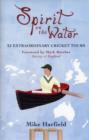 Spirit On The Water : XI Extraordinary Cricket Tours - Book