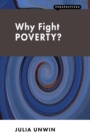 Why Fight Poverty? : And Why it is So Hard - Book
